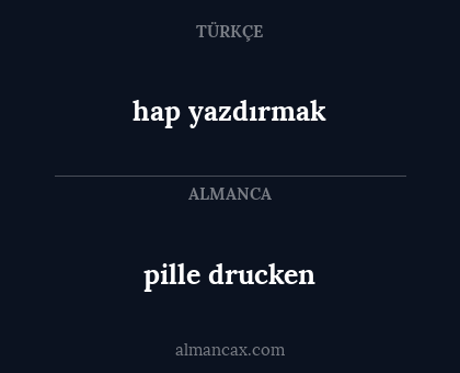 pille drucken - hap yazdırmak