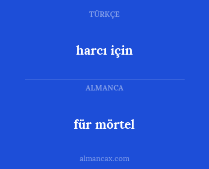 für mörtel - harcı için