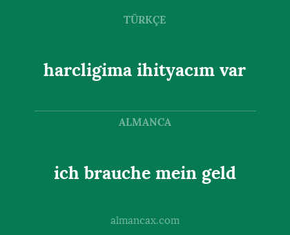 ich brauche mein geld - harcligima ihityacım var