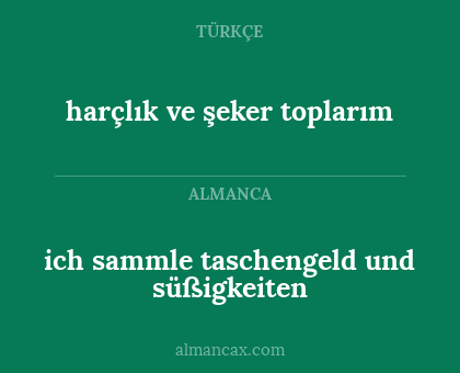 ich sammle taschengeld und süßigkeiten - harçlık ve şeker toplarım