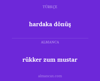hardaka dönüş - rükker zum mustar
