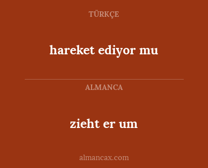 hareket ediyor mu - zieht er um