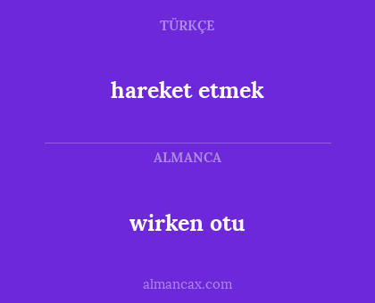 hareket etmek - wirken otu