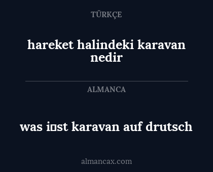 hareket halindeki karavan nedir - was i̇st karavan auf drutsch