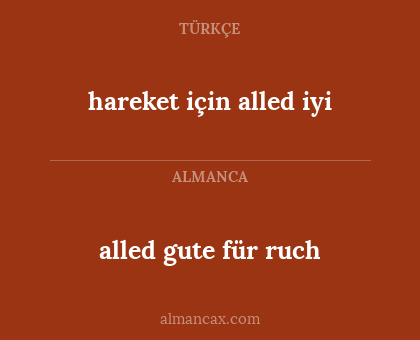 alled gute für ruch - hareket için alled iyi