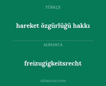 freizugigkeitsrecht - hareket özgürlüğü hakkı
