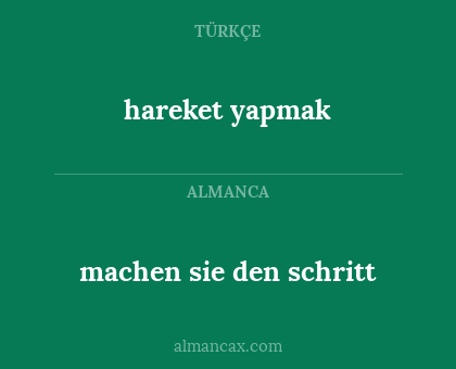 hareket yapmak - machen sie den schritt