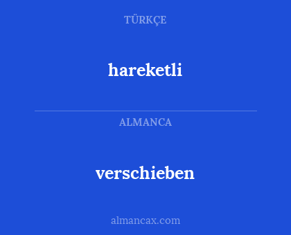hareketli - verschieben