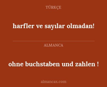 harfler ve sayılar olmadan! - ohne buchstaben und zahlen !