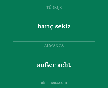 hariç sekiz - außer acht