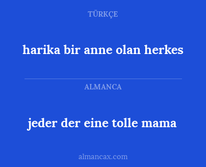 jeder der eine tolle mama - harika bir anne olan herkes