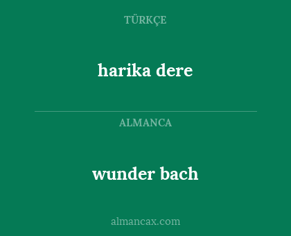 harika dere - wunder bach