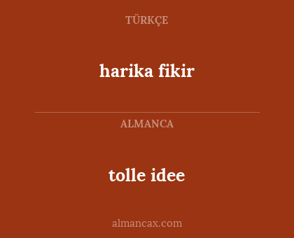 tolle idee - harika fikir