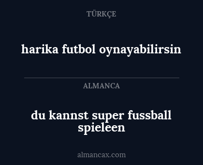 du kannst super fussball spieleen - harika futbol oynayabilirsin