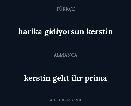 harika gidiyorsun kerstin - kerstin geht ihr prima