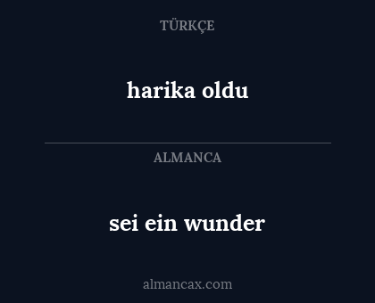 harika oldu - sei ein wunder