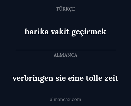 harika vakit geçirmek - verbringen sie eine tolle zeit