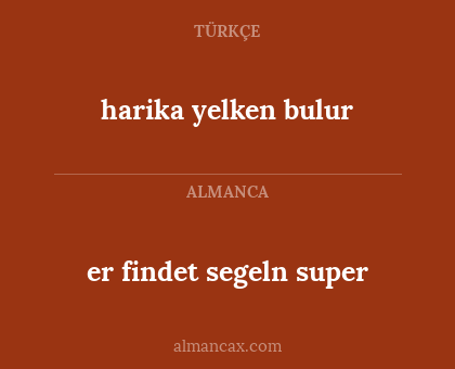 er findet segeln super - harika yelken bulur