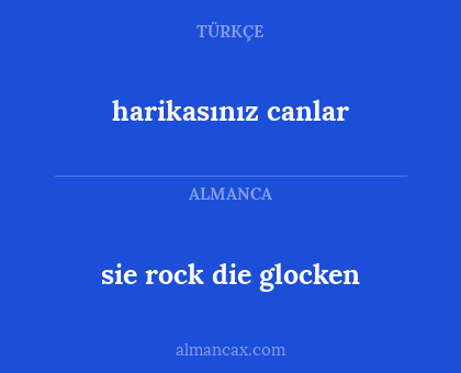 harikasınız canlar - sie rock die glocken