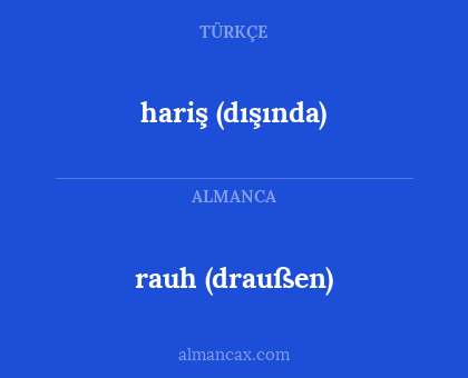 rauh (draußen) - hariş (dışında)