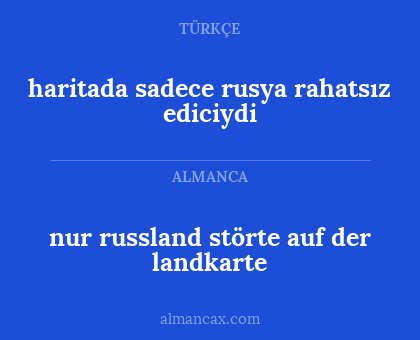 nur russland störte
auf der landkarte - haritada sadece rusya rahatsız ediciydi