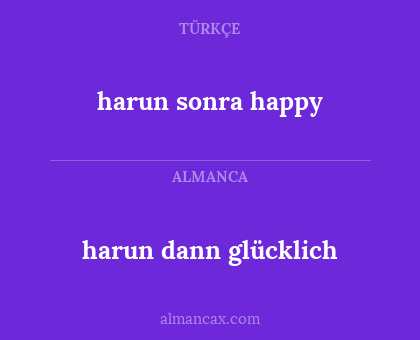 harun dann glücklich - harun sonra happy