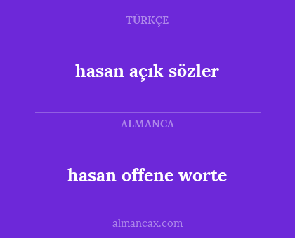 hasan offene worte - hasan açık sözler