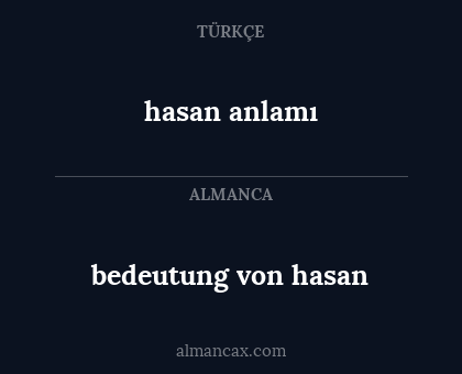 hasan anlamı - bedeutung von hasan