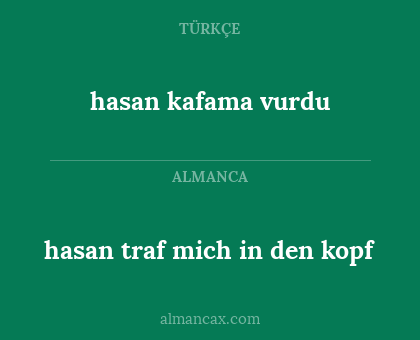 hasan traf mich in den kopf - hasan kafama vurdu