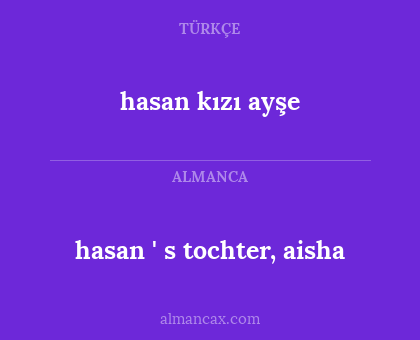 hasan kızı ayşe - hasan ' s tochter, aisha
