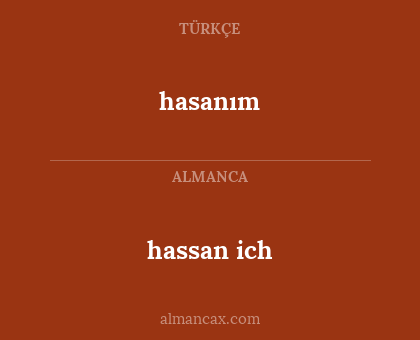 hasanım - hassan ich