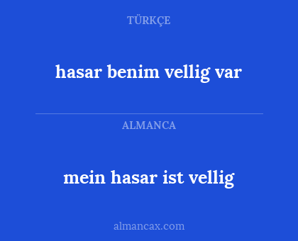 hasar benim vellig var - mein hasar ist vellig