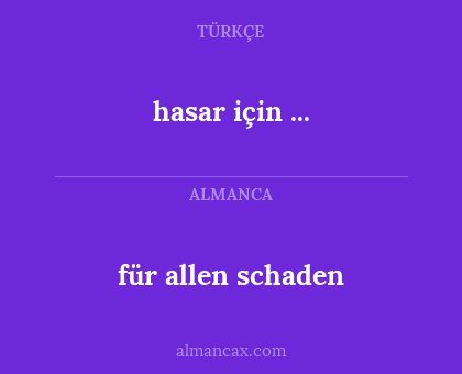 für allen schaden - hasar için ...