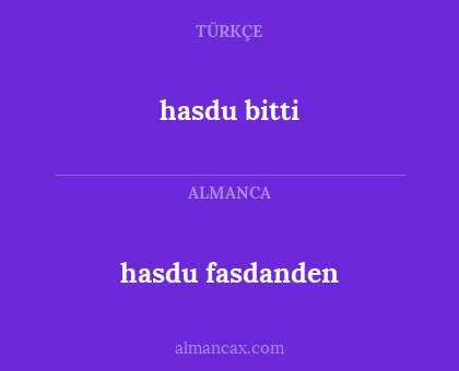 hasdu bitti - hasdu fasdanden