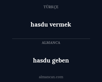 hasdu vermek - hasdu geben