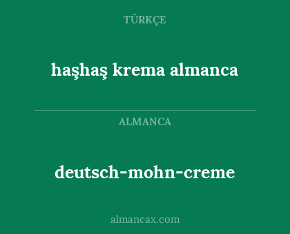 deutsch-mohn-creme - haşhaş krema almanca