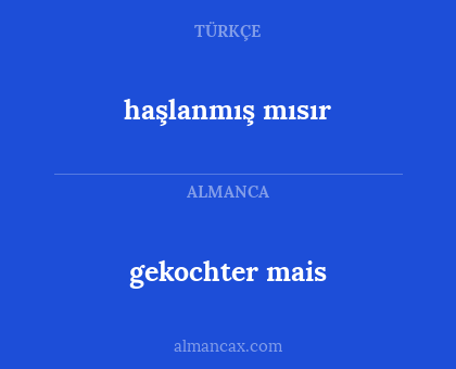 gekochter mais - haşlanmış mısır