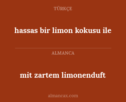 mit zartem limonenduft - hassas bir limon kokusu ile