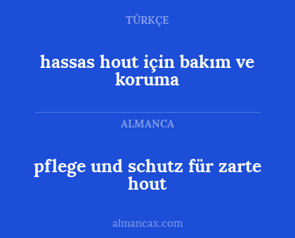 hassas hout için bakım ve koruma - pflege und schutz für zarte hout