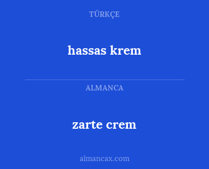 hassas krem - zarte crem