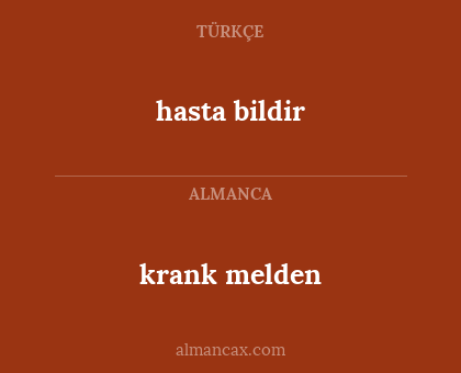 krank melden - hasta bildir