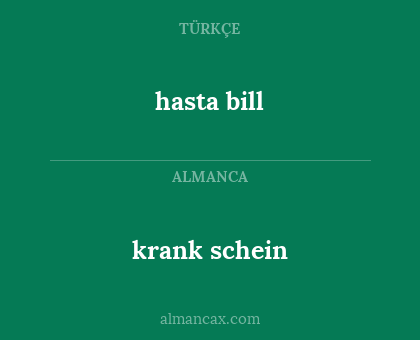 krank schein - hasta bill