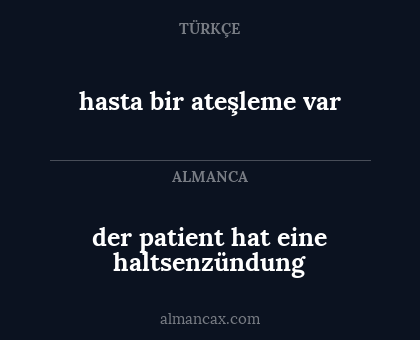 hasta bir ateşleme var - der patient hat eine haltsenzündung