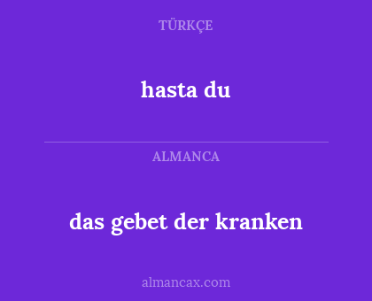 hasta du - das gebet der kranken
