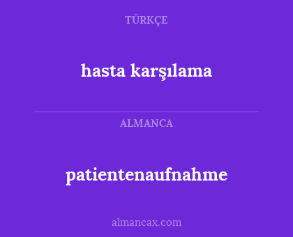 hasta karşılama - patientenaufnahme