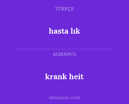 krank heit - hasta lık