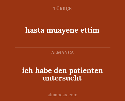 ich habe den patienten untersucht - hasta muayene ettim