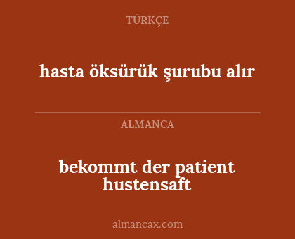 hasta öksürük şurubu alır - bekommt der patient hustensaft