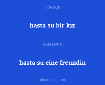 hasta su eine freundin - hasta su bir kız