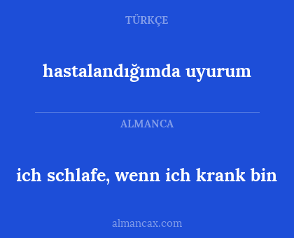 hastalandığımda uyurum - ich schlafe, wenn ich krank bin